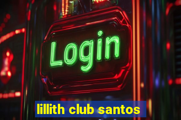 lillith club santos